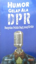 Humor Gelap ala DPR (Banyolan Politik Bagi yang Kritis)