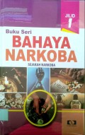 Buku Seri BAHAYA NARKOBA SEJARAH NARKOBA JILID 1
