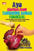 Ayo Ajarkan Anak Tanggung Jawab Finansial